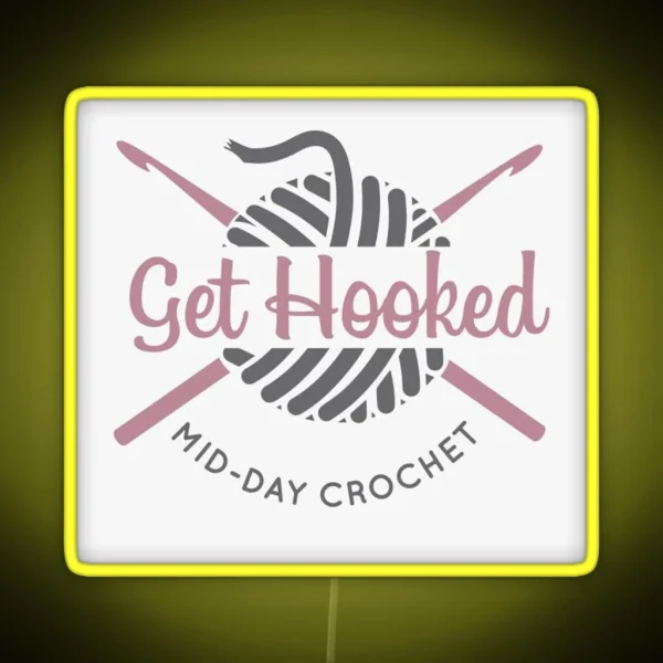 Get Hooked Mid Day Crochet RGB Neon Sign