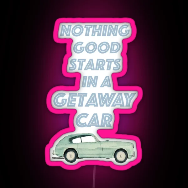 Getaway Car RGB Neon Sign