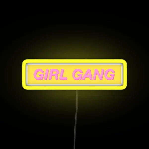 GIRL GANG YELLOW RGB Neon Sign