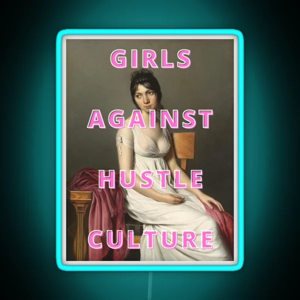 Girls Against Hustle Culture RGB Neon Sign