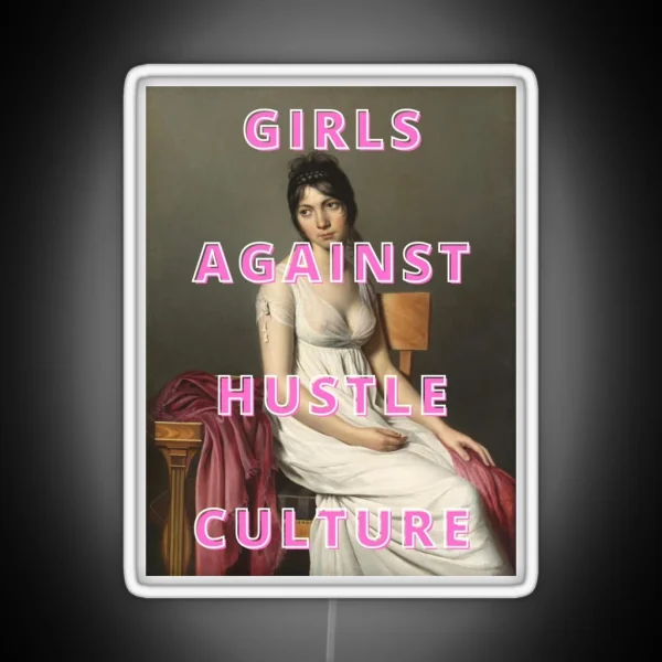 Girls Against Hustle Culture RGB Neon Sign