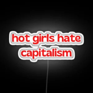 Girls Hate Capitalism RGB Neon Sign