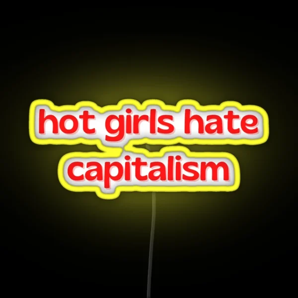 Girls Hate Capitalism RGB Neon Sign