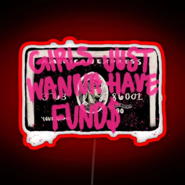 Girls Just Wanna Have Funds RGB Neon Sign