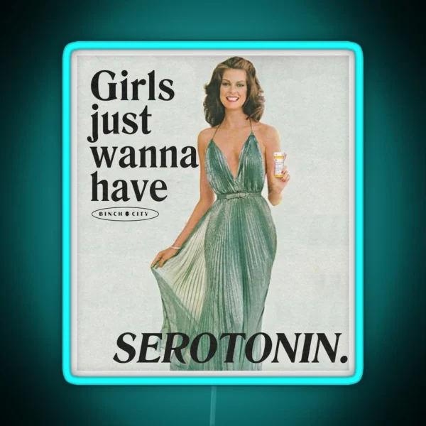 Girls Just Wanna Have Serotonin RGB Neon Sign