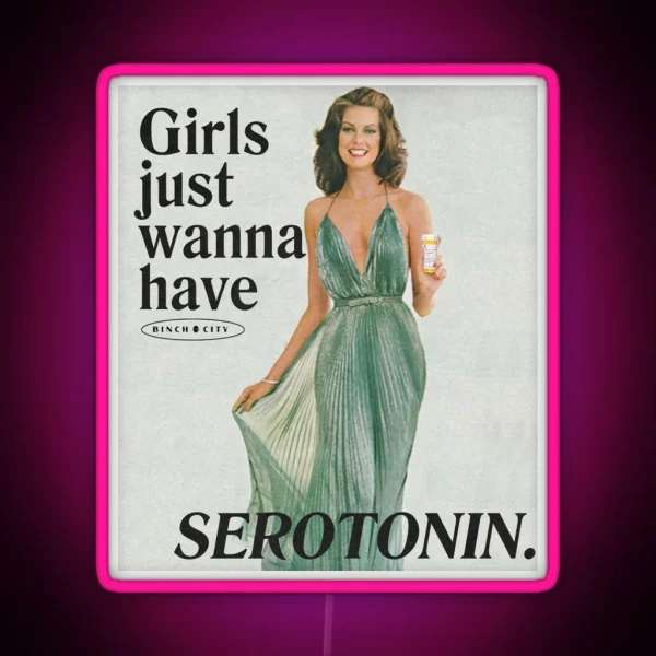 Girls Just Wanna Have Serotonin RGB Neon Sign