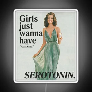 Girls Just Wanna Have Serotonin RGB Neon Sign