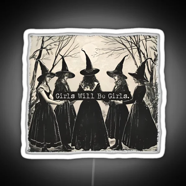 Girls Will Be Girls Witch Coven Vintage Style RGB Neon Sign