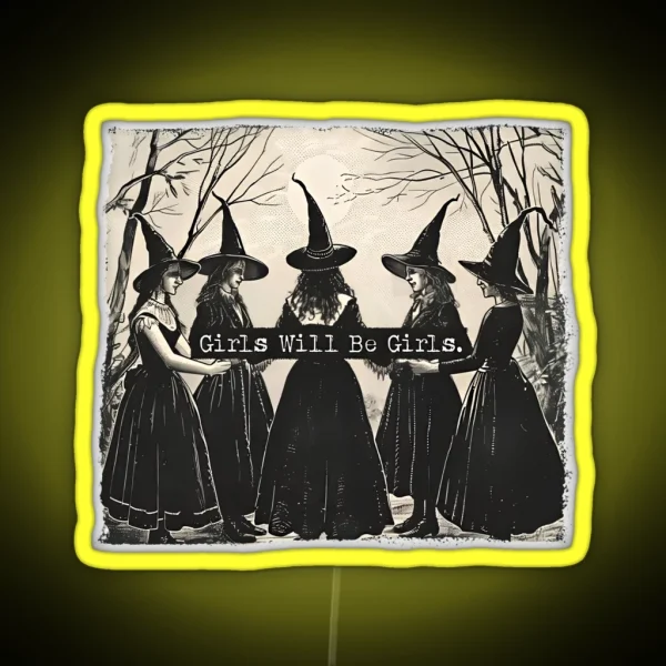 Girls Will Be Girls Witch Coven Vintage Style RGB Neon Sign