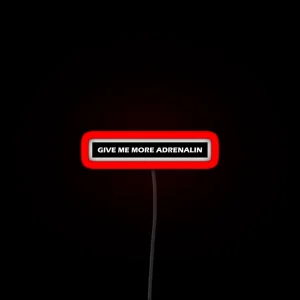 Give Me More Adrenalin RGB Neon Sign