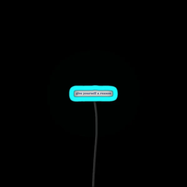 Give Yourself A Reason RGB Neon Sign