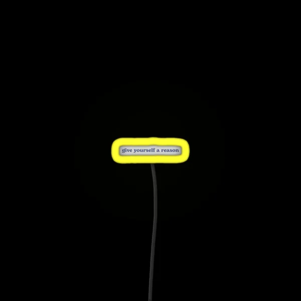 Give Yourself A Reason RGB Neon Sign