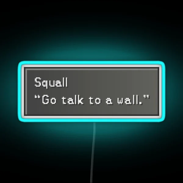 Go Talk To A Wall Squall Leonhart Dialogue Box RGB Neon Sign