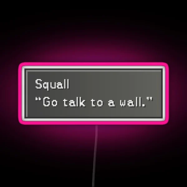Go Talk To A Wall Squall Leonhart Dialogue Box RGB Neon Sign