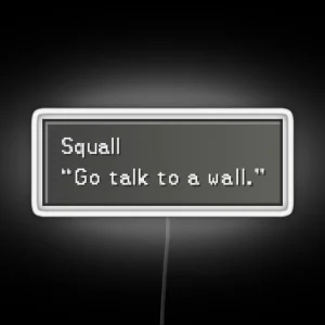 Go Talk To A Wall Squall Leonhart Dialogue Box RGB Neon Sign