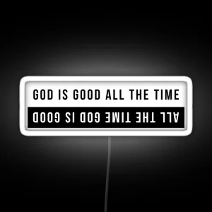 God Is Good All The Time All The Time God Is Good RGB Neon Sign