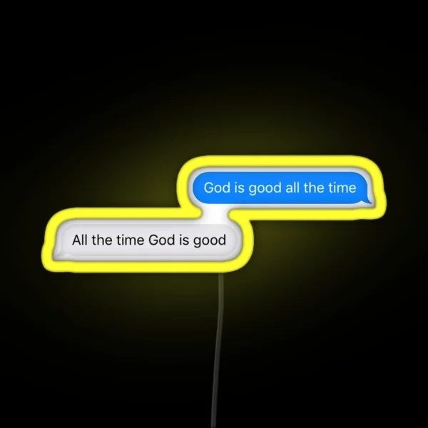 God Is Good All The Time All The Time God Is RGB Neon Sign