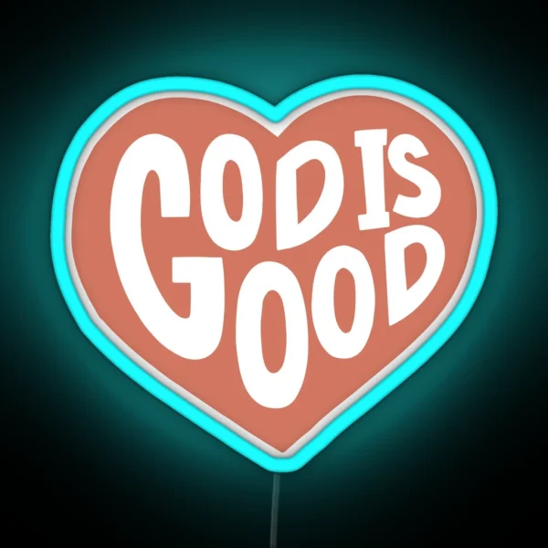 God Is Good All The Time RGB Neon Sign