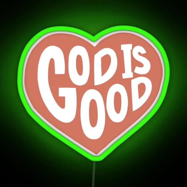 God Is Good All The Time RGB Neon Sign