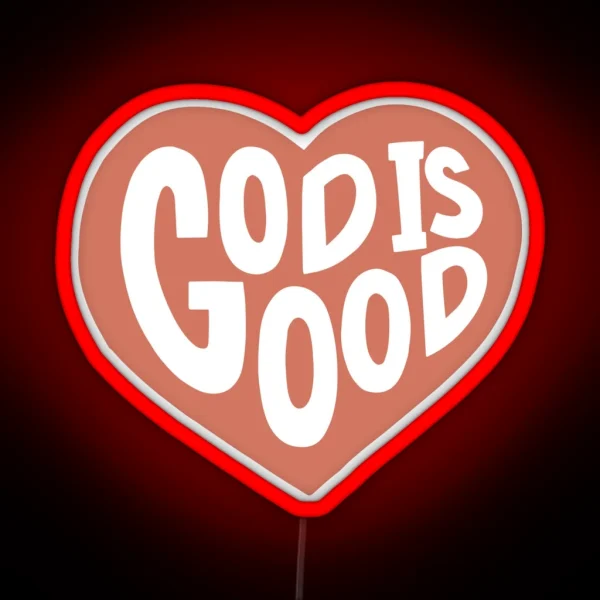 God Is Good All The Time RGB Neon Sign