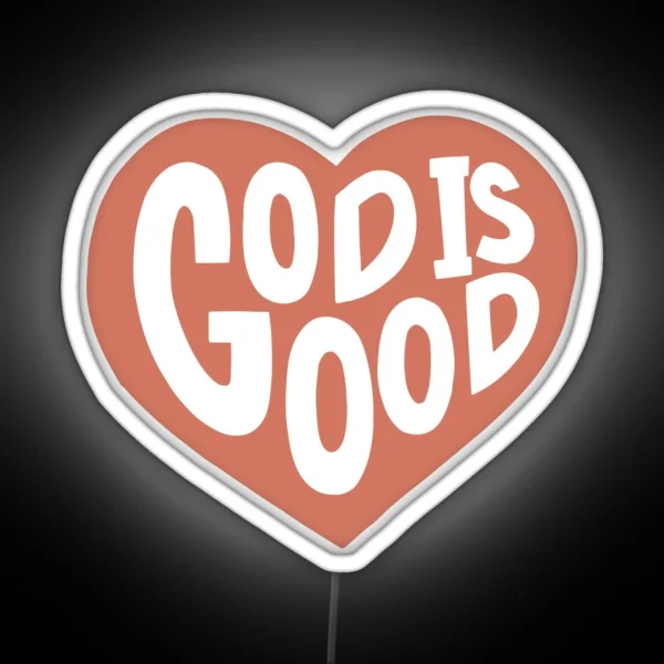God Is Good All The Time RGB Neon Sign