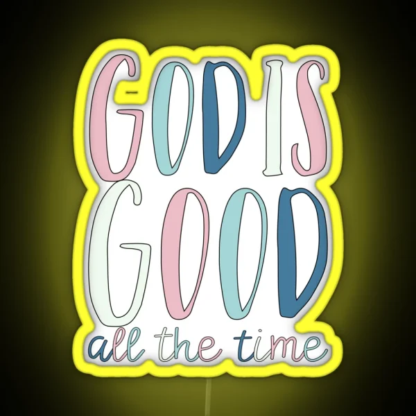 God Is Good All The Time RGB Neon Sign
