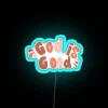 Relaxing home decor with inspirational god is good rgb neon.