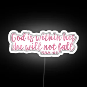 God Is Within Her She Will Not Fall Pink Watercolor Christian Quote RGB Neon Sign