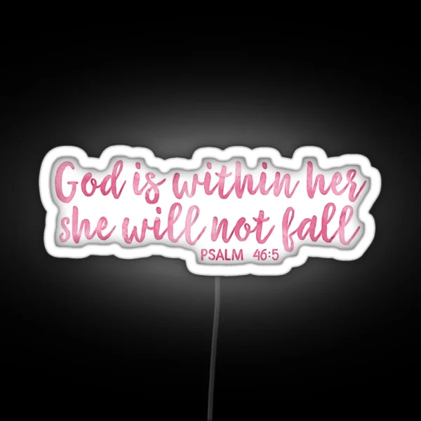 God Is Within Her She Will Not Fall Pink Watercolor RGB Neon Sign