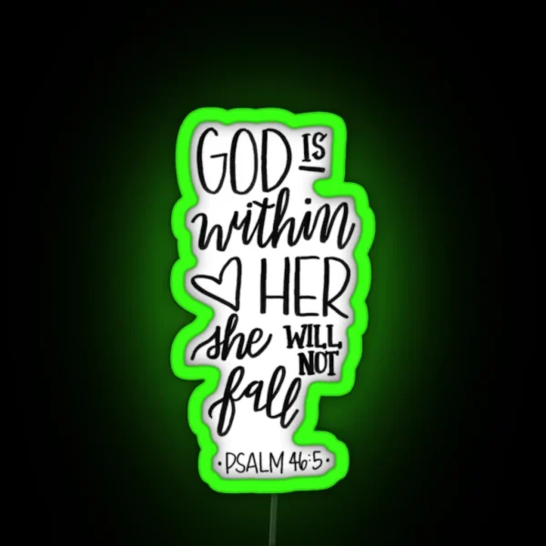 God Is Within Her She Will Not Fall Psalm 46 5 RGB Neon Sign