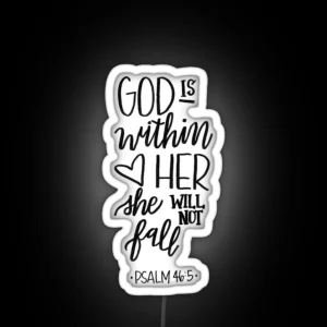 God Is Within Her She Will Not Fall Psalm 46 5 RGB Neon Sign