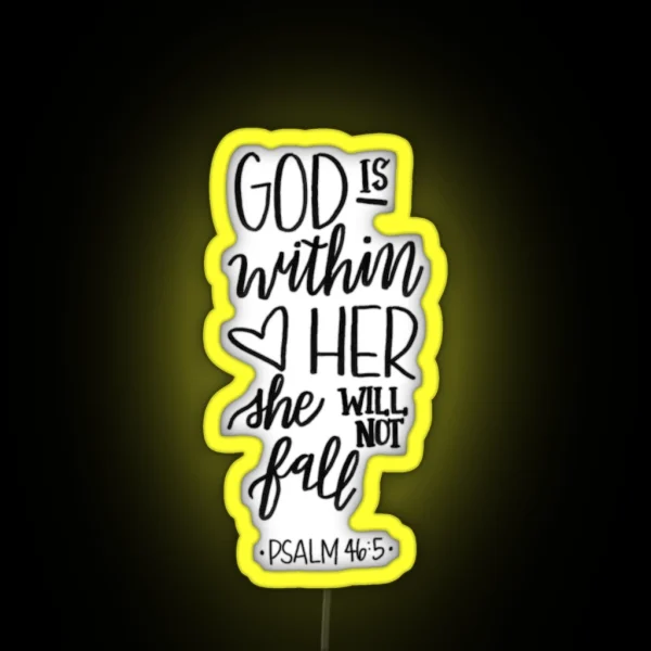 God Is Within Her She Will Not Fall Psalm 46 5 RGB Neon Sign