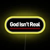 Neon Illuminated Skepticism Sign with RGB LEDs, 'God Isnt Real' Message