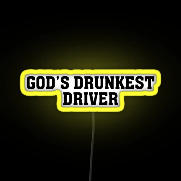 God S Drunkest Driver Controversial Quote Dark Humour RGB Neon Sign