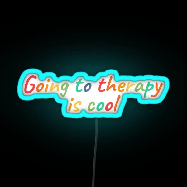 Going To Therapy Is Cool RGB Neon Sign