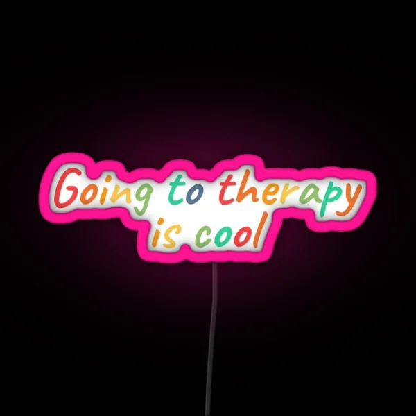 Going To Therapy Is Cool RGB Neon Sign