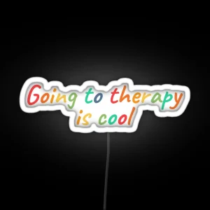 Going To Therapy Is Cool RGB Neon Sign