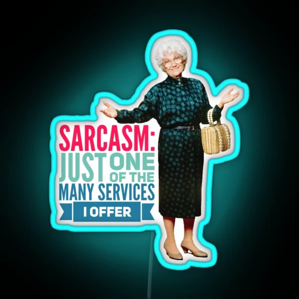 Golden Girls Sarcasm RGB Neon Sign