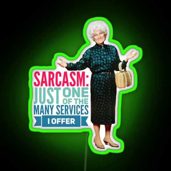 Golden Girls Sarcasm RGB Neon Sign