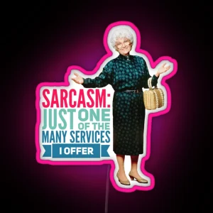 Golden Girls Sarcasm RGB Neon Sign