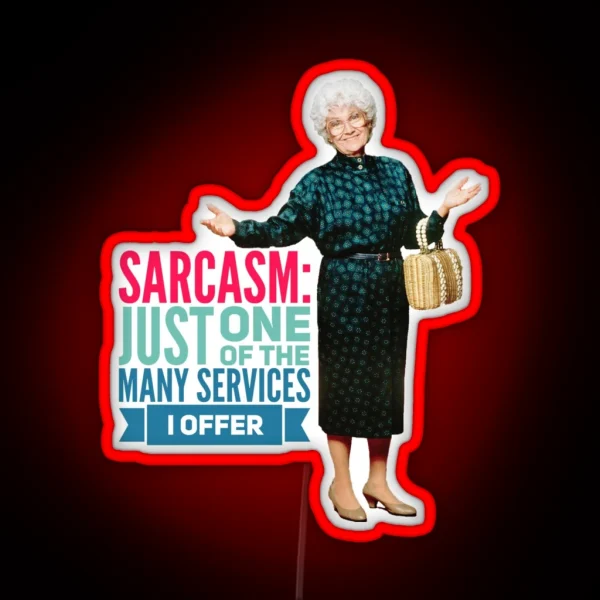 Golden Girls Sarcasm RGB Neon Sign