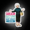 Golden Girls themed sarcastic humor colorful LED sign display