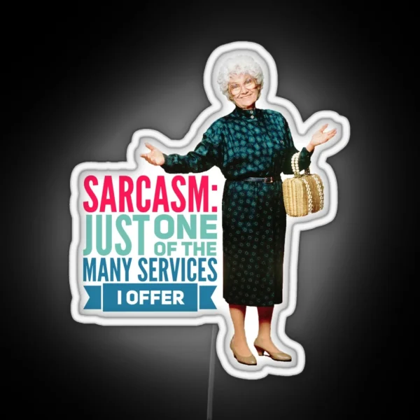 Golden Girls Sarcasm RGB Neon Sign
