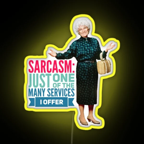 Golden Girls Sarcasm RGB Neon Sign