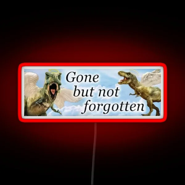 Gone But Never Forgotten Funny RGB Neon Sign