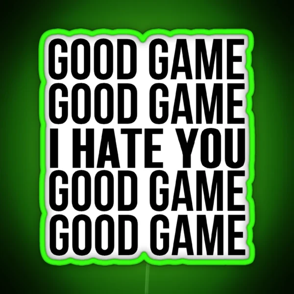 Good Game I Hate You RGB Neon Sign