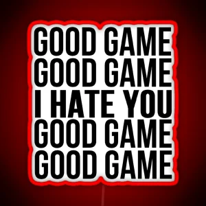 Good Game I Hate You RGB Neon Sign