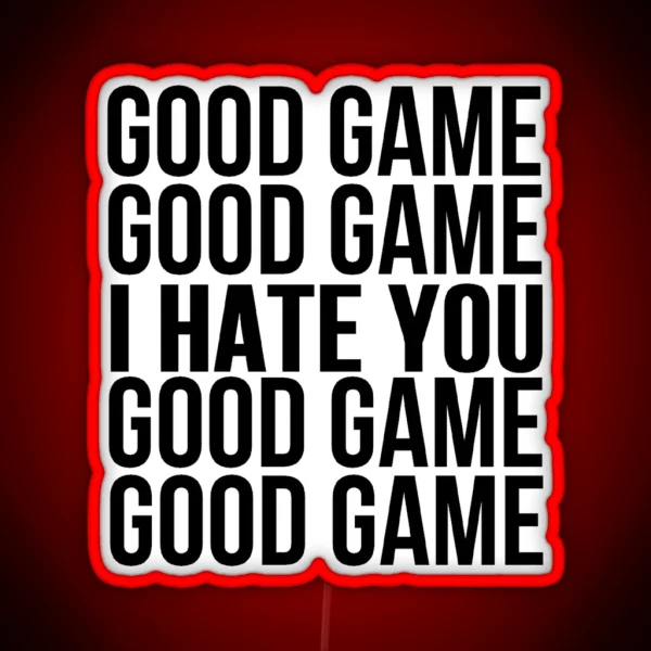 Good Game I Hate You RGB Neon Sign