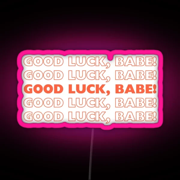 Good Luck Babe Metro Print RGB Neon Sign