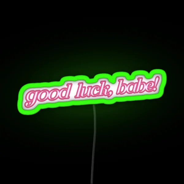 Good Luck Babe Pink RGB Neon Sign